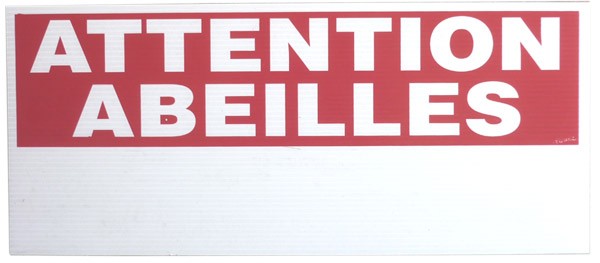 Panneau &quot;Attention Abeilles&quot;